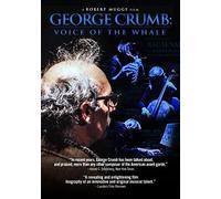 GEORGE CRUMB - George Crumb: Voice of the Whale