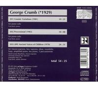 GEORGE CRUMB: GNOMIC VARIATIONS; PROCESSIONAL; ANCIENT VOICES OF CHILDREN NEW CD