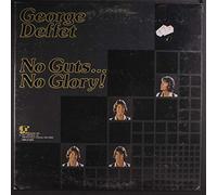GEORGE DEFFET - no guts...no glory!