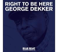 George Dekker - Right To Be Here