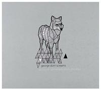 George Dorn Screams - George Dorn Screams: Go Cry On Somebody Else's Shoulder [CD]