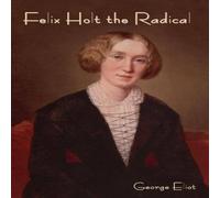 George Eliot Felix Holt the Radical Paperback Book George Eliot Multicolor