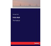 George Eliot Felix Holt :The Radical Paperback Book George Eliot Multicolor