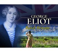 George Eliot: Rural Britain - A Novel Approach