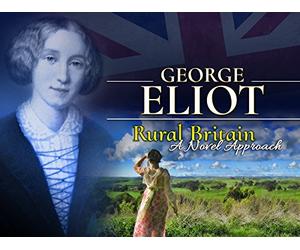 George Eliot: Rural Britain - A Novel Approach