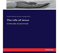 George Eliot The Life of Jesus:Critically Examined Paperback Book George Eliot Multicolor
