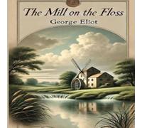 George Eliot The Mill On The Floss(Illustrated) Paperback Book George Eliot Multicolor