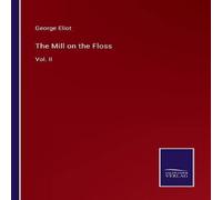 George Eliot The Mill on the Floss:Vol. II Paperback Book George Eliot Multicolor