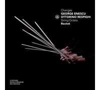 George Enescu : George Enescu/Ottorino Respighi: Changes: String Octets CD