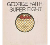 George Faith - Super Eight