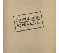 George Faith - To Be A Lover [180 gm LP Vinyl]