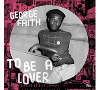 George Faith - To Be A Lover [VINYL]