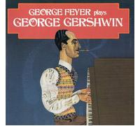 George Feyer Plays George Gerswhin