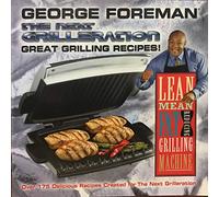 George Foreman The Next Generation Great Grilling Recipes
