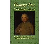 George Fox: A Christian Mystic