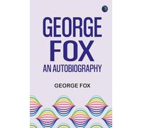 George Fox: An Autobiography