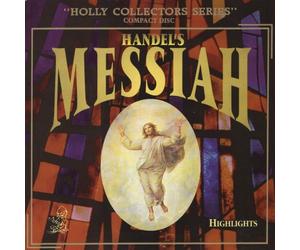 George Frederick Handel - Handel's Messiah Highlights
