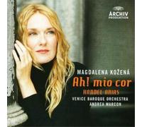 Magdalena Kozen, Venice Baroque Orchestra & Andrea Marcon – Ah! mio cor: Handel Arias – CD