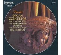 Paul Nicholson; Roy Goodman: The Brandenburg Consort - Handel: Organ Concertos