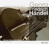 George Frideric Handel - Concerti Grossi Op. 3 (Gunter, Kehr)