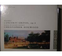 George Frideric Handel: Concerti Grossi, Op. 6 - Handel & Haydn Society / Christopher Hogwood by unknown (1993-08-10)