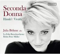Julia Böhme, Robin Peter Müller, La Folia Barockorchester - Seconda Donna - Arias from Händel & Vivaldi