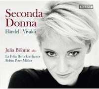 Julia Böhme, Robin Peter Müller, La Folia Barockorchester - Seconda Donna - Arias from Händel & Vivaldi
