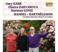 George Frideric Handel : Handel/Barthelemon: European Baroque Masters in London