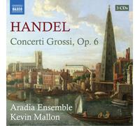 Aradia Ensemble:Kevin Mallon - Handel: Concerti Grossi Op 6