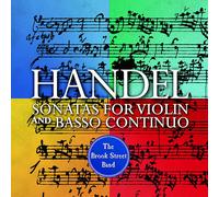 The Brook Street Band - Handel: Sonatas For Violin And Basso Continuo