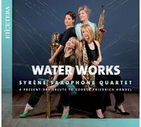 Syrene Saxophone Quartet - Water Works ~ A Salute To The Works Of G F Haydn