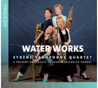 George Frideric Syrène Saxophone Quartet: Water Works: A Presen (CD) (US IMPORT)