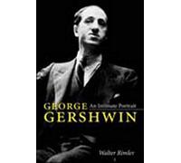 George Gershwin: An Intimate Portrait (Music in American Life)