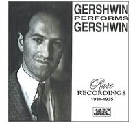 George Gershwin - Gershwin Performs Gershwin: Rare Recordings 1931-1935