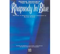George Gershwin: The Annotated Rhapsody in Blue