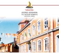 George Gershwin - The Modern Romantic