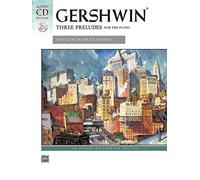 George Gershwin -- Three Preludes (Book & CD) (Alfred Masterwork CD Edition) (2011-03-01)