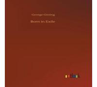 George Gissing Born in Exile Hardback Book George Gissing Multicolor