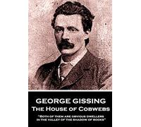 George Gissing - The House of Cobwebs: “Both of them are obvious dwellers in the valley of the shadow of books.”