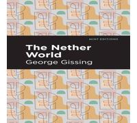George Gissing The Nether World Paperback Book George Gissing Multicolor