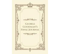 George Goodman's Final Journal