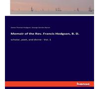 George Gordon Byron Memoir of the Rev. Francis Hodgson, B. D.:scholar, poet, and George Gordon Byron Multicolor