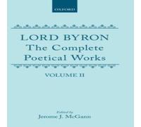 George Gordon Byron The Complete Poetical Works: Volume II: Childe Harold's Pilgrimage George Gordon Byron Multicolor