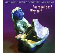 George Gruntz Concert Jazz Band - Pourquoi Pas? Why Not?