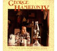 George Hamilton IV - Fine Lace And Homespun Cloth