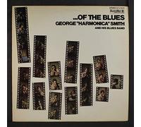 GEORGE 'HARMONICA' SMITH - ...of the blues