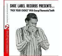 GEORGE HARMONICA SMITH - Pick Your Choice
