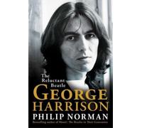 George Harrison The Reluctant Beatle by Philip Norman (Hardback Book)