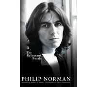 George Harrison: The Reluctant Beatle by Philip Norman Hardcover Book