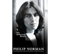 George Harrison: The Reluctant Beatle - Hardback NEW Norman, Philip 15/11/2023